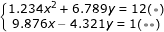 \small \dpi{80} \fn_jvn \left\{\begin{matrix} 1.234x^2+6.789y=12(*) & \\ 9.876x-4.321y=1(**) & \end{matrix}\right.